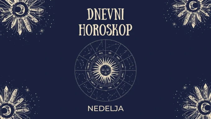 Dnevni horoskop za nedjelju – astrološki znakovi i njihove karakteristike. Ilustracija dnevnog horoskopa za nedjelju, prikazujući astrološke znakove i njihove karakteristike.